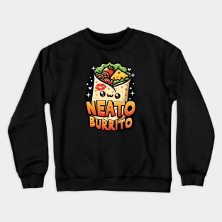 Neato Burrito Funny Mexican Food Lover Graphic Crewneck Sweatshirt